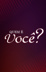 Quem é você?