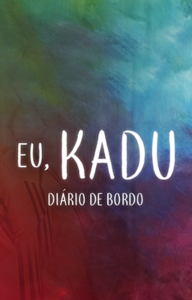 Eu, Kadu: diário de bordo – Parte 1