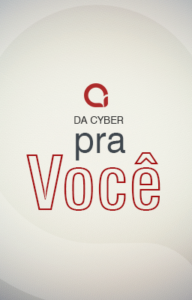 Da Cyber pra Você