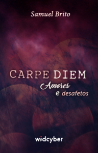 Carpe Diem: Amores e desafetos