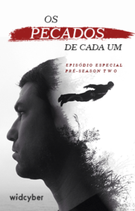 Os pecados de cada um – episódio especial pré 2a temporada
